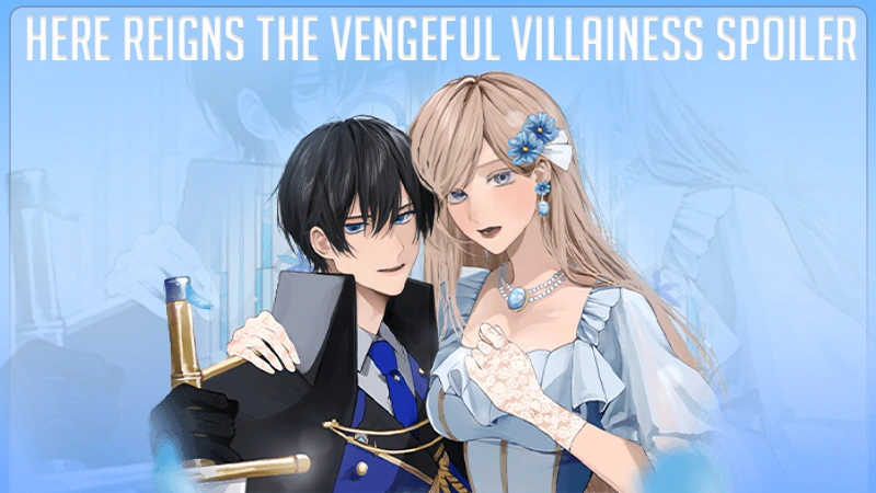 Here Reigns the Vengeful Villainess: Spoilers and Insights